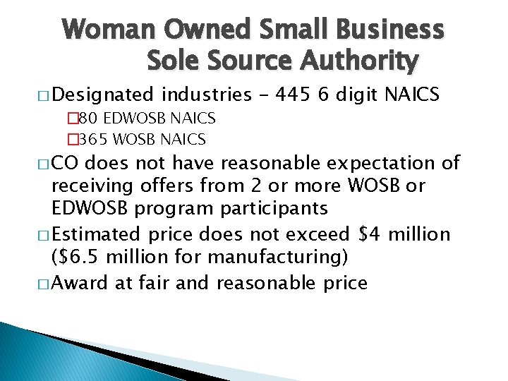 Woman Owned Small Business Sole Source Authority � Designated industries - 445 6 digit