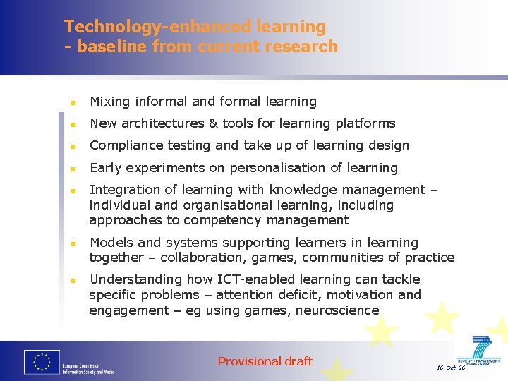 Technology-enhanced learning - baseline from current research n Mixing informal and formal learning n