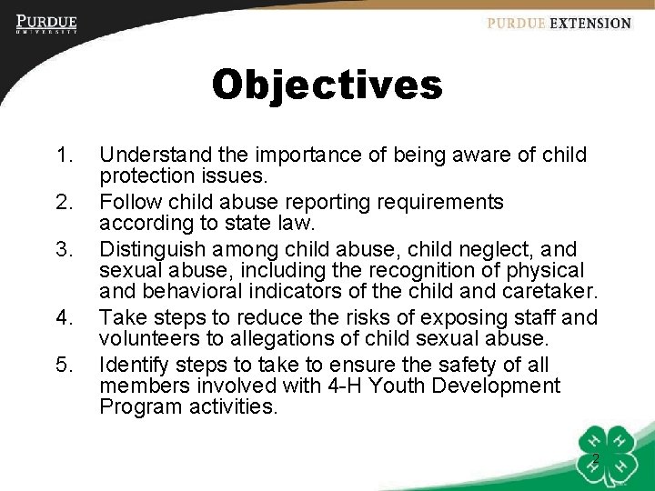 Objectives 1. 2. 3. 4. 5. Understand the importance of being aware of child