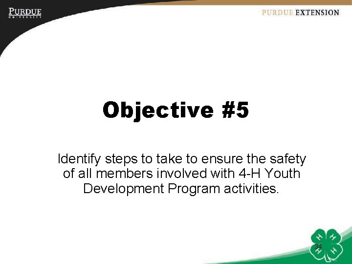 Objective #5 Identify steps to take to ensure the safety of all members involved