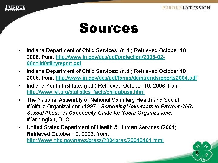Sources • • • Indiana Department of Child Services. (n. d. ) Retrieved October