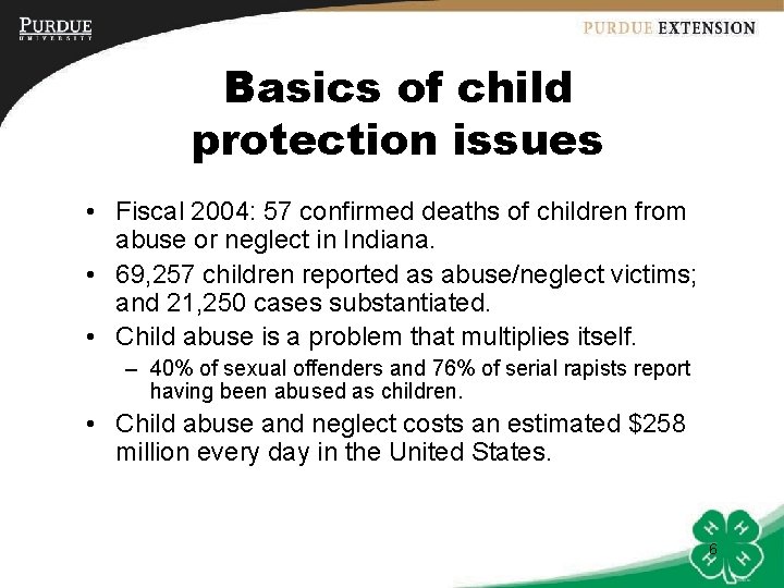 Basics of child protection issues • Fiscal 2004: 57 confirmed deaths of children from