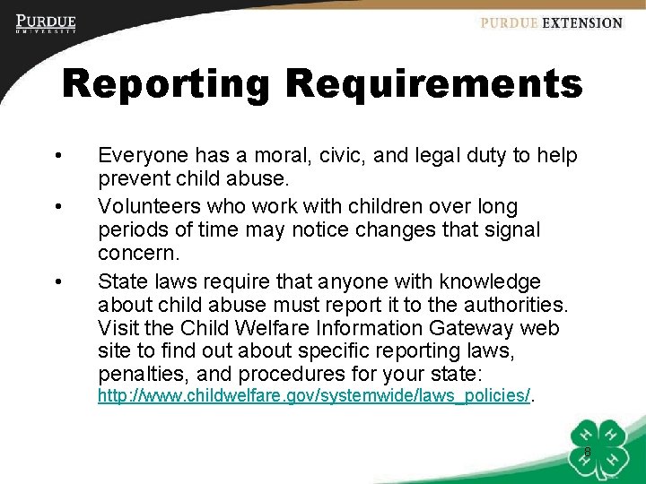 Reporting Requirements • • • Everyone has a moral, civic, and legal duty to