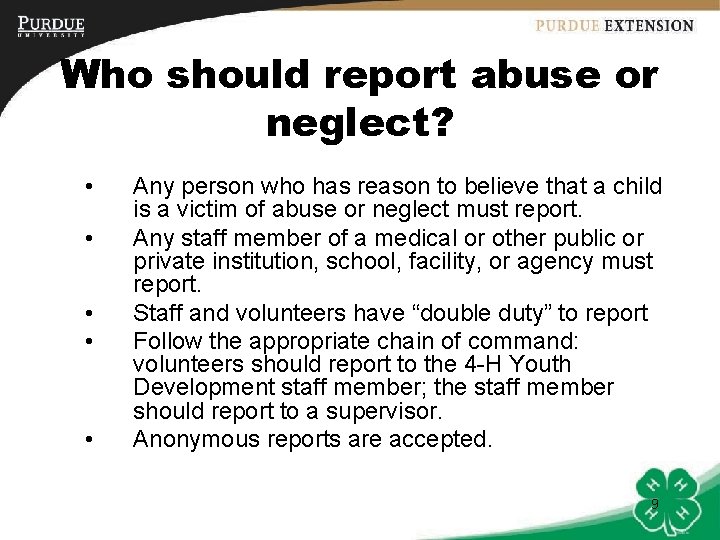 Who should report abuse or neglect? • • • Any person who has reason
