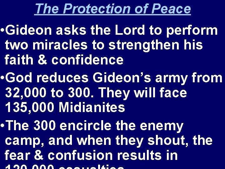 The Protection of Peace • Gideon asks the Lord to perform two miracles to