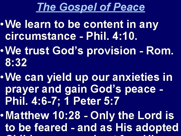 The Gospel of Peace • We learn to be content in any circumstance -