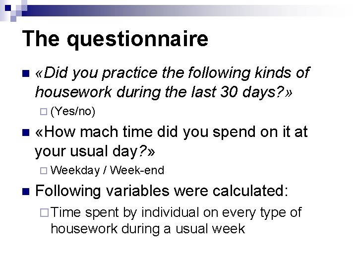 The questionnaire n «Did you practice the following kinds of housework during the last