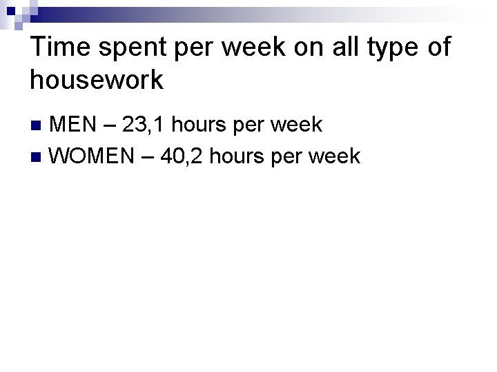 Time spent per week on all type of housework MEN – 23, 1 hours