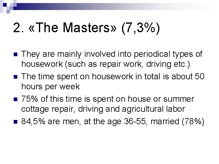 2. «The Masters» (7, 3%) n n They are mainly involved into periodical types
