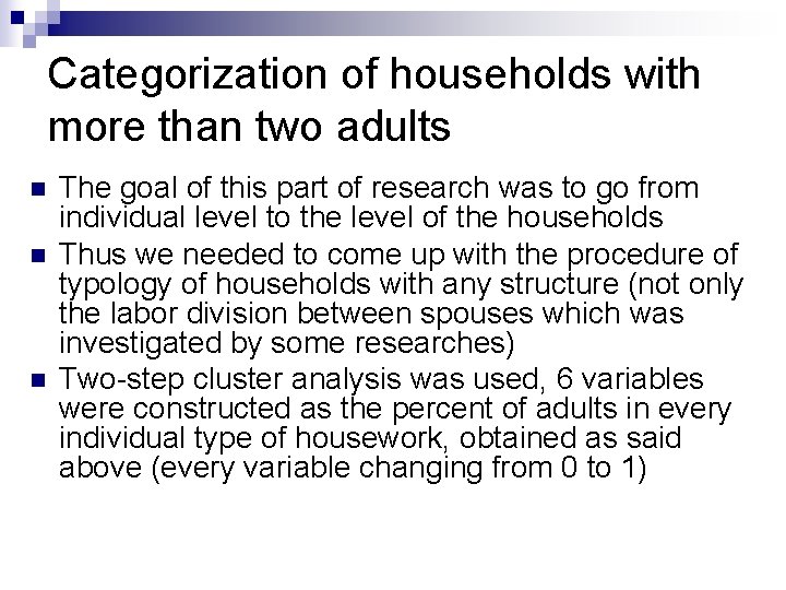 Categorization of households with more than two adults n n n The goal of