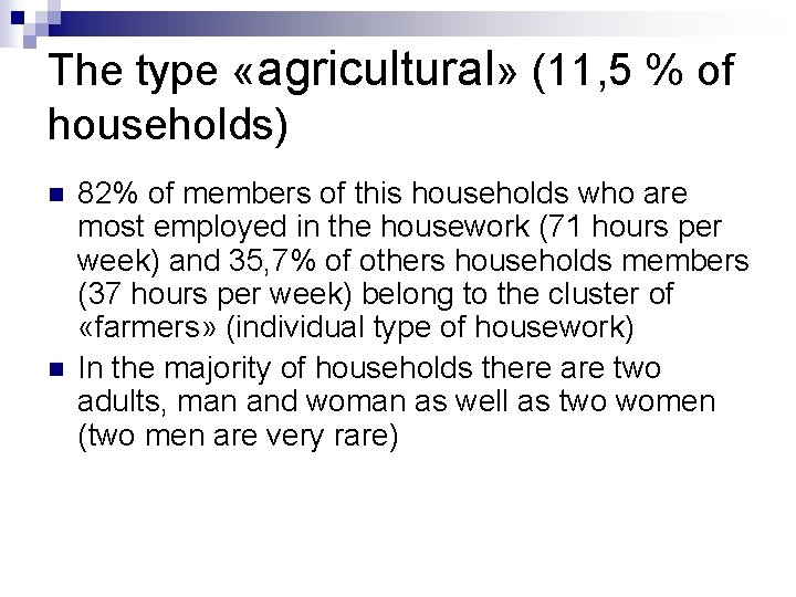 The type «agricultural» (11, 5 % of households) n n 82% of members of