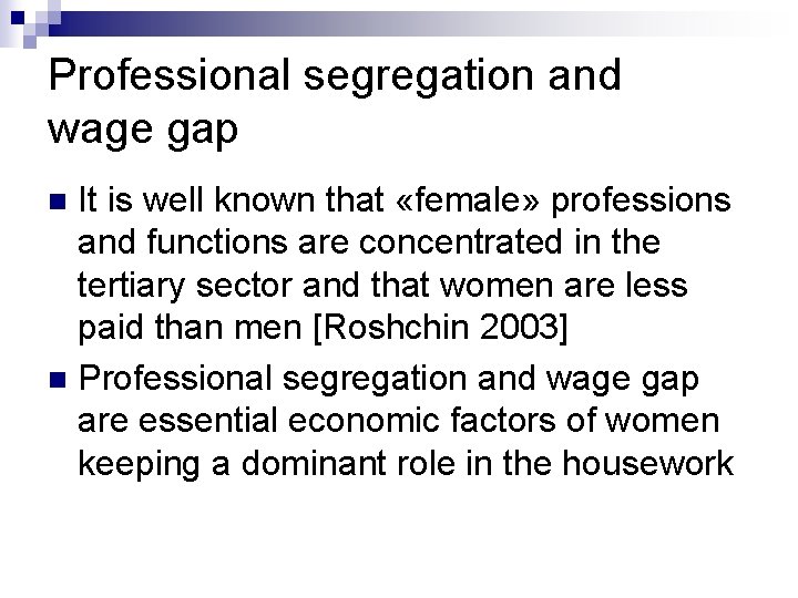 Professional segregation and wage gap It is well known that «female» professions and functions