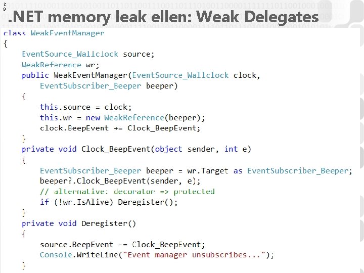 2 9 . NET memory leak ellen: Weak Delegates 