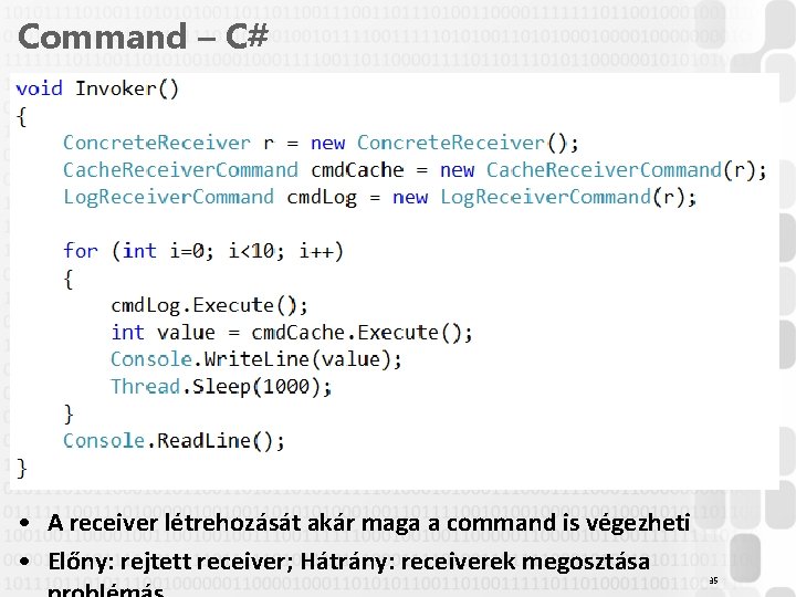 Command – C# • A receiver létrehozását akár maga a command is végezheti •