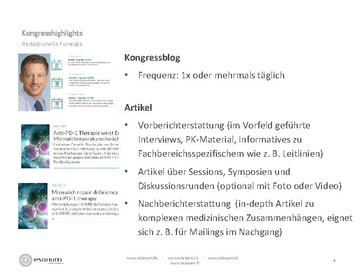 Kongresshighlights Redaktionelle Formate Kongressblog • Frequenz: 1 x oder mehrmals täglich Artikel • Vorberichterstattung