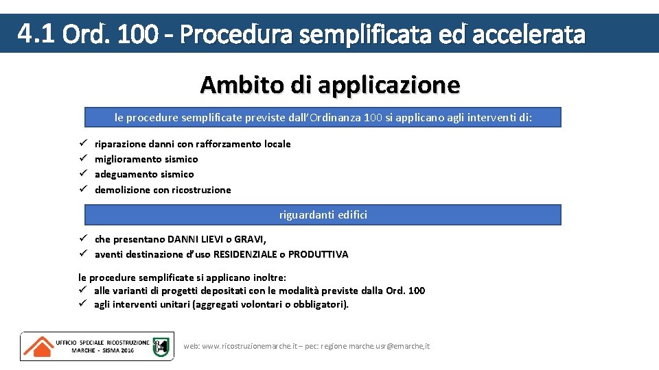 4. 1 Ord. 100 - Procedura semplificata ed accelerata Ambito di applicazione le procedure