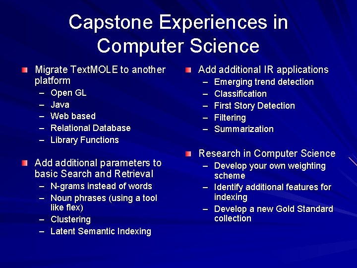 Capstone Experiences in Computer Science Migrate Text. MOLE to another platform – – –