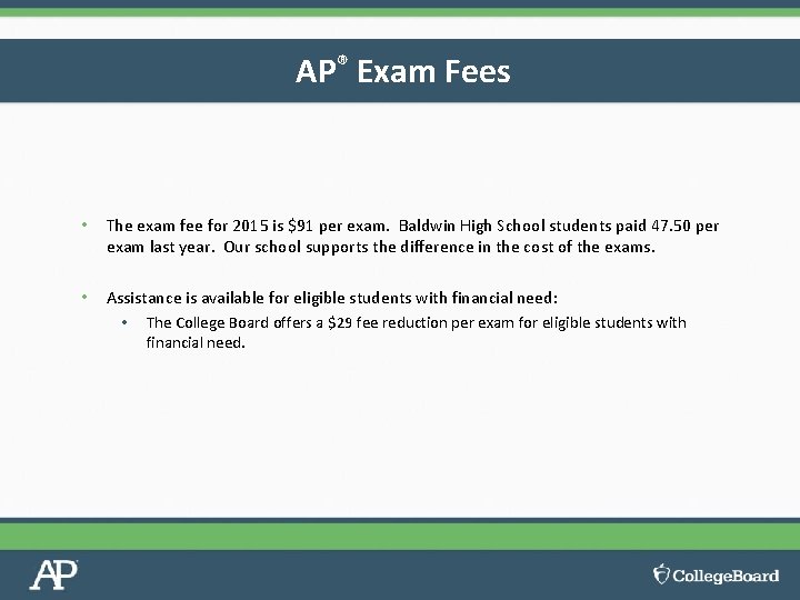 AP® Exam Fees • The exam fee for 2015 is $91 per exam. Baldwin