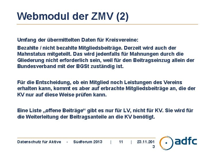 Webmodul der ZMV (2) Umfang der übermittelten Daten für Kreisvereine: Bezahlte / nicht bezahlte