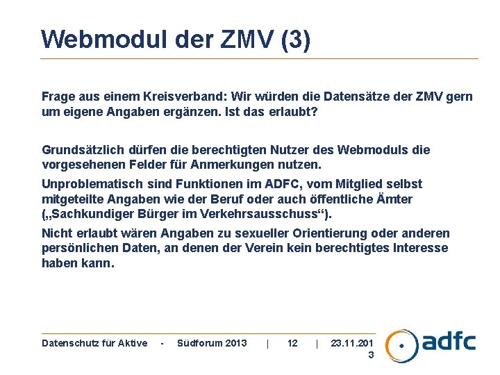 Webmodul der ZMV (3) Frage aus einem Kreisverband: Wir würden die Datensätze der ZMV