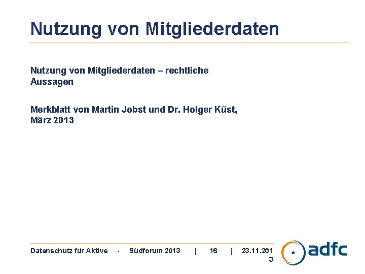 Nutzung von Mitgliederdaten – rechtliche Aussagen Merkblatt von Martin Jobst und Dr. Holger Küst,