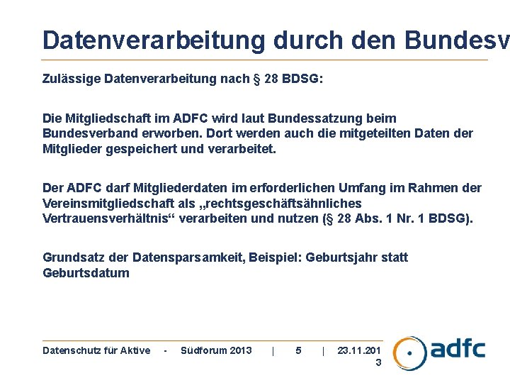 Datenverarbeitung durch den Bundesv Zulässige Datenverarbeitung nach § 28 BDSG: Die Mitgliedschaft im ADFC