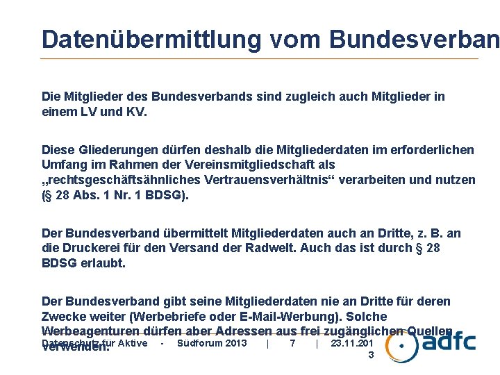 Datenübermittlung vom Bundesverban Die Mitglieder des Bundesverbands sind zugleich auch Mitglieder in einem LV