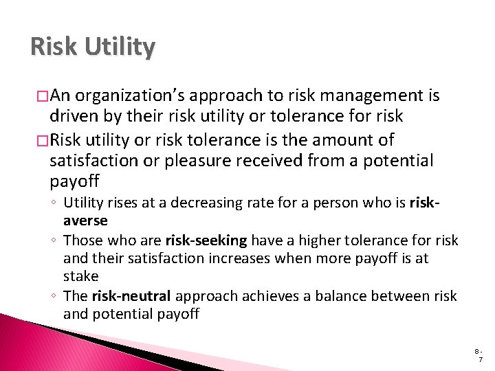 Risk Utility � An organization’s approach to risk management is driven by their risk