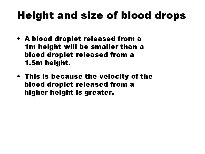 Height and size of blood drops • A blood droplet released from a 1