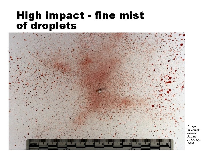 High impact - fine mist of droplets Image courtesy Stuart James, February 2007 
