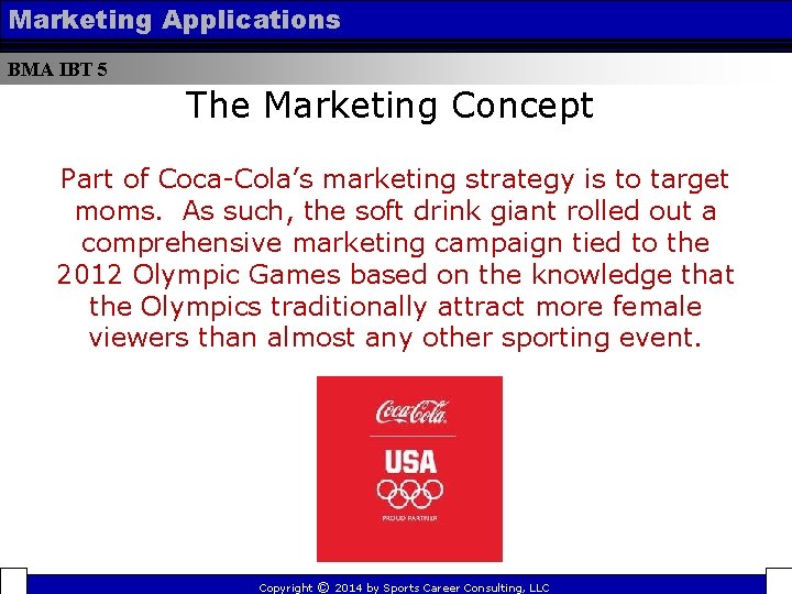 Marketing Applications BMA IBT 5 The Marketing Concept Part of Coca-Cola’s marketing strategy is