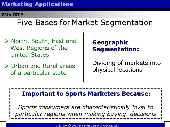 Marketing Applications BMA IBT 5 Five Bases for Market Segmentation Ø North, South, East