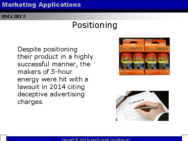 Marketing Applications BMA IBT 5 Positioning Despite positioning their product in a highly successful