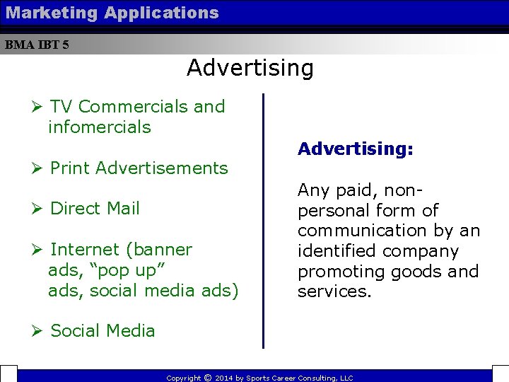 Marketing Applications BMA IBT 5 Advertising Ø TV Commercials and infomercials Ø Print Advertisements