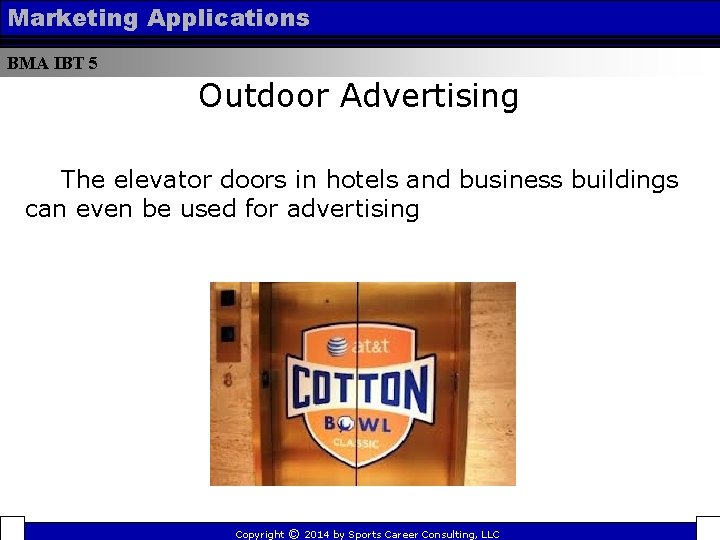 Marketing Applications BMA IBT 5 Outdoor Advertising The elevator doors in hotels and business