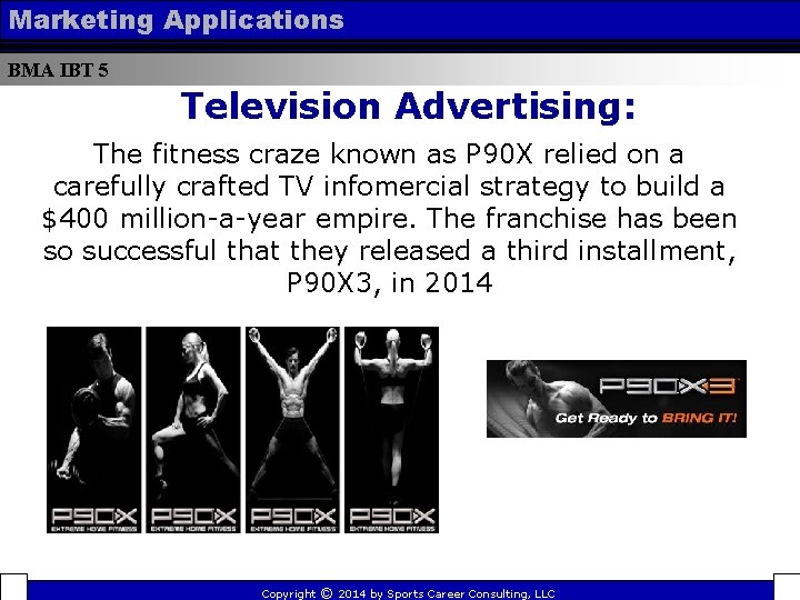 Marketing Applications BMA IBT 5 Television Advertising: The fitness craze known as P 90