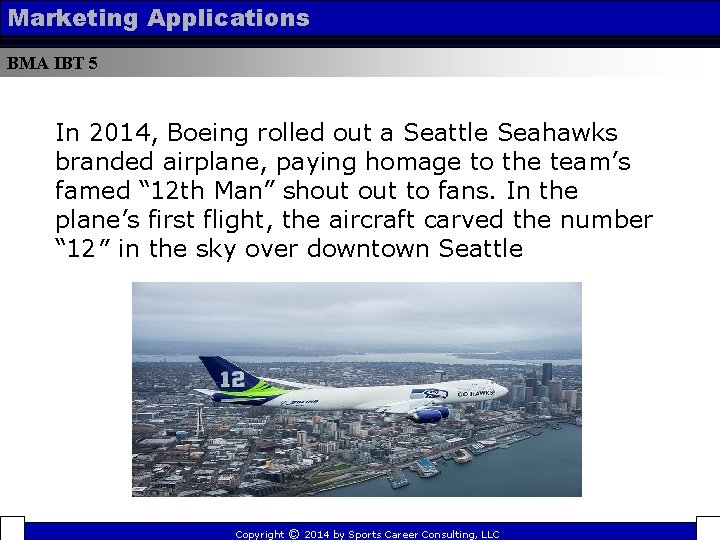 Marketing Applications BMA IBT 5 In 2014, Boeing rolled out a Seattle Seahawks branded
