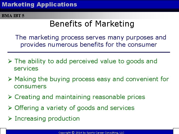 Marketing Applications BMA IBT 5 Benefits of Marketing The marketing process serves many purposes