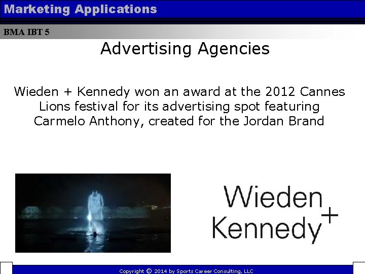 Marketing Applications BMA IBT 5 Advertising Agencies Wieden + Kennedy won an award at
