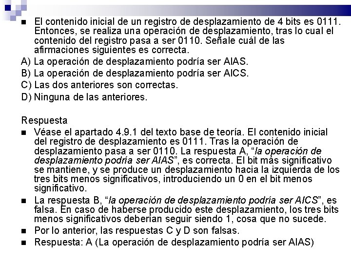 El contenido inicial de un registro de desplazamiento de 4 bits es 0111. Entonces,