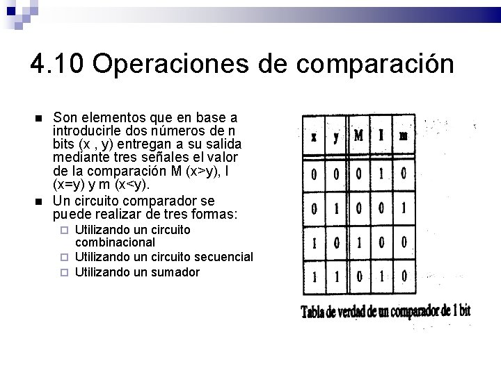4. 10 Operaciones de comparación Son elementos que en base a introducirle dos números