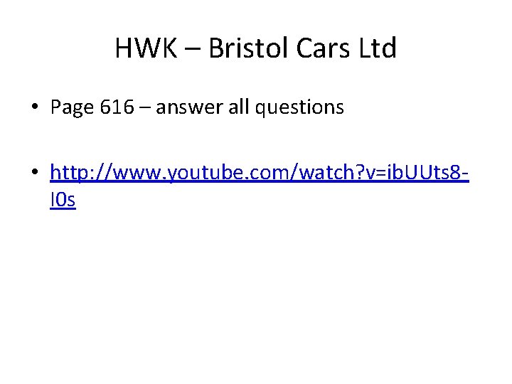 HWK – Bristol Cars Ltd • Page 616 – answer all questions • http: