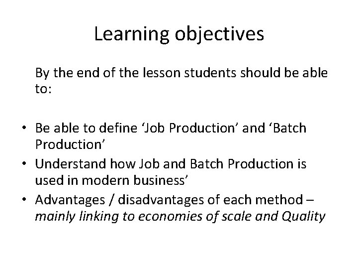 Learning objectives By the end of the lesson students should be able to: •