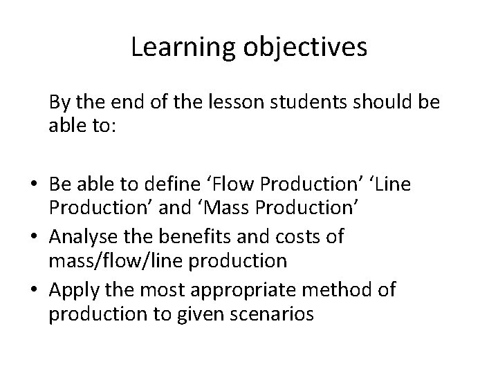 Learning objectives By the end of the lesson students should be able to: •