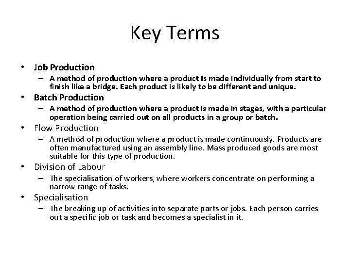 Key Terms • Job Production – A method of production where a product Is