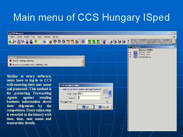 Main menu of CCS Hungary ISped Similar to every software, users have to log-in