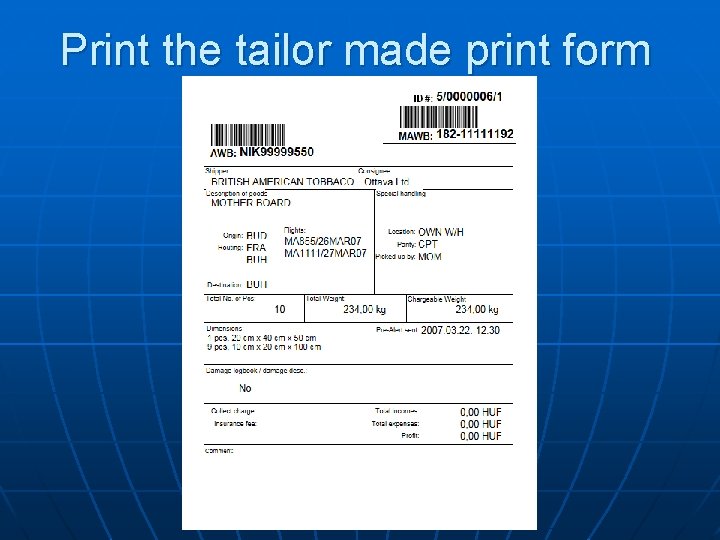 Print the tailor made print form 