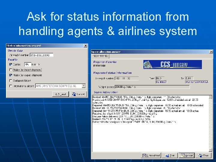 Ask for status information from handling agents & airlines system 