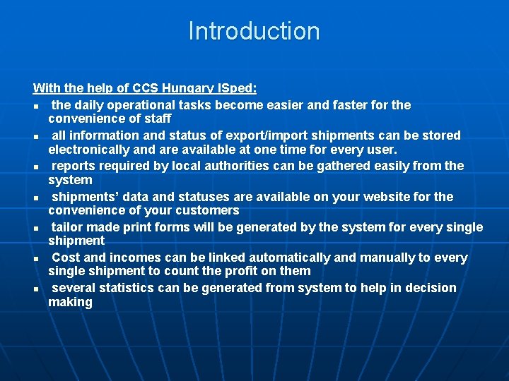 Introduction With the help of CCS Hungary ISped: n the daily operational tasks become