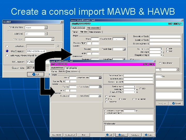 Create a consol import MAWB & HAWB 